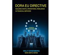 DORA EU Directive Made Simple: Building Digital Operational Resilience in Financial Services