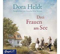 Dora Heldt - Drei Frauen am See