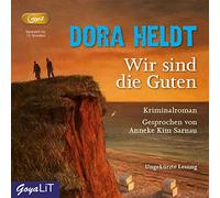 Dora Heldt - Wir Sind die Guten (Ungekürzte Lesung)