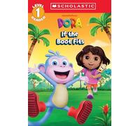 Dora: If The Boot Fits (Scholastic Reader, Level 1)