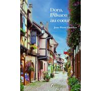Dora, L'Alsace au coeur - Jean-Pierre Castelain - Amalthee - broché - Roman