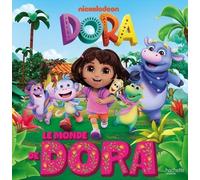 Dora L'exploratrice - Le Monde De Dora