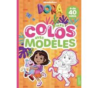 Dora - Mes colos avec modèles: Livre de coloriages