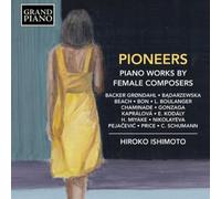 Dora Pejacevic Pioneers: Piano Works By Female Composers (CD) Album