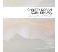 Doran, Christy & Izumi Komura - Glacial Voyage [Import]