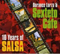 Dorance Lorza & Sexteto Cafe - 10 Years of Salsa