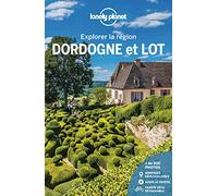 Dordogne et Lot - Explorer la région - 3ed