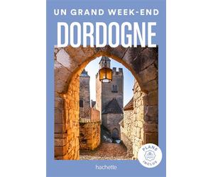 Dordogne Guide Un Grand W nd - Collectif - Hachette Tourisme Guides - broché - Guide