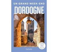 Collectif – Dordogne : Un grand week-end – Broché