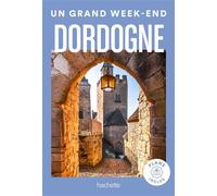 Dordogne Guide Un Grand W nd - Collectif - Hachette Tourisme Guides - broché - Guide