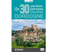 Dordogne les 30 plus beaux sentiers Jean-Christophe Mathias (Auteur)