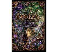DOREEN ET L 'ARBRE DES MONDES: Le Chant Des Racines