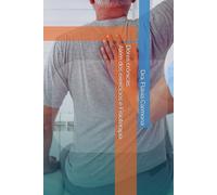 Dores Crônicas: Além dos exercícios e Fisioterapia: “Para você Paciente ou Profissional se cuidar em casa”