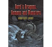 Dore's Dragons, Demons And Monsters