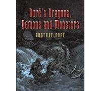 Dore's Dragons, Demons And Monsters