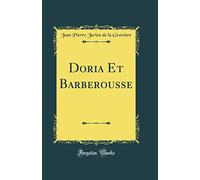 Doria Et Barberousse (Classic Reprint)