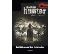 Dorian Hunter 21 - Das Mädchen Auf Dem Teufelsacker