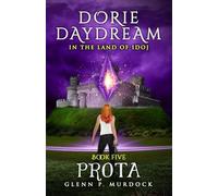 Dorie Daydream in the Land of Idoj - Book Five: Prota