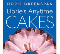 Dorie’s Anytime Cakes