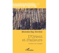 D'orient et d'ailleurs Ateliers des voyages - Michèle Baj Strobel - L'harmattan - broché - Beau livre