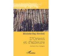 D'orient et d'ailleurs Michèle Baj Strobel (Auteur)