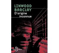 Linwood Barclay – D'origine inconnue – Roman – Belfond – Broché