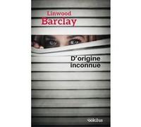 D'origine inconnue Linwood Barclay (Auteur)