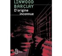 Linwood Barclay – D'origine inconnue – Roman – Belfond – Broché