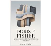 DORIS F. FISHER: An Extraordinary Biography of a Multifaceted American Businesswoman, Philanthropist, and Co-Founder of Gap Inc., One of the World’s Leading Clothing Retailers
