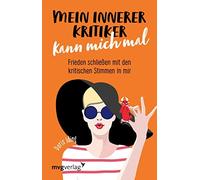 Doris Iding Mein innerer Kritiker kann mich mal: Frieden schließen mit d (Poche)