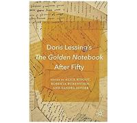 Doris Lessing's The Golden Notebook After Fifty