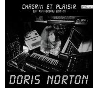 Doris Norton - Chagrin Et Plaisir / 25th Anniversary Edition (Part_1)