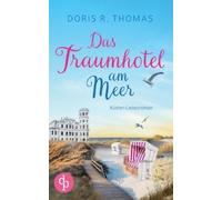 Doris R Thomas Das Traumhotel am Meer Ein Küsten-Liebesroman (Poche)