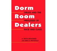 Dorm Room Dealers: Drugs and the Privileges of Race and Class