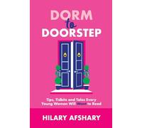 Dorm to Doorstep -Tips, Tidbits and Tales Every Young Woman Will Want to Read