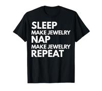 Dormez la Sieste pour Faire des Bijoux, pour Les Amateurs de Bijoux, bijoutier T-Shirt
