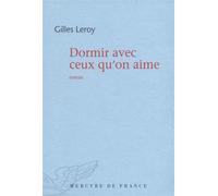 Dormir avec ceux qu'on aime Gilles Leroy (Auteur)