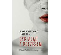 Dormir avec le président Joanna Racewicz Kiara Ulli
