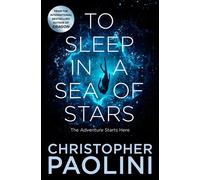 Dormir dans une mer d'étoiles : Un space opera épique de l'auteur d'Eragon (Fractalverse, 1)