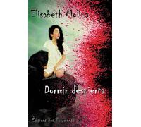 Dormir despierta - Elisabeth Molina - Des Tourments Eds - broché - Roman