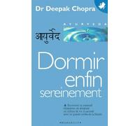 Dormir Enfin Sereinement. Comment Vaincre L'Insomnie Et Vivre En Accord Avec Ses Biorythmes