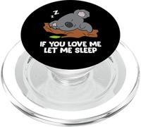 Dormir Koala Si tu m'aimes, Laisse-Moi Dormir Koala Pyjama PopSockets PopGrip pour MagSafe