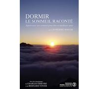 Dormir: le sommeil raconté