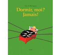 Dormir, moi ? jamais !