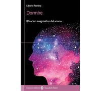 Dormire. Il fascino enigmatico del sonno