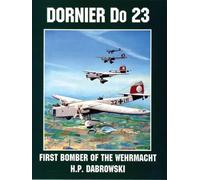 Dornier do 23 by Dabrowski, Hans Peter [Paperback] NEUF