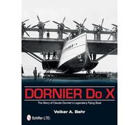 Dornier Do X by Volker A. Behr Volker A Behr, (Auteur)