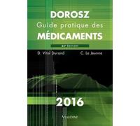 dorosz guide pratique des medicaments 2016, 35e ed.