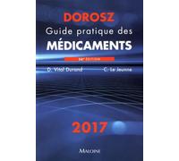 Dorosz guide pratique des medicaments 2017, 36e ed.