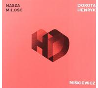 Dorota Miśkiewicz & Henryk Miśkiewicz : Nasza Miłość (Notre amour)